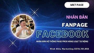 Cách nhân bản page trên Facebook | Sao chép page tự động | Minh Hiếu Marketing