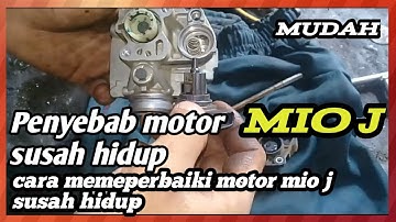 Penyebab motor mio j susah hidup_dan_cara memeperbaiki motor mio j susah hidup