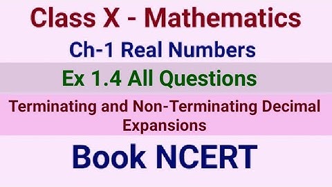Class 10 Maths Ex 1.4 - Terminating and Non-Terminating Decimal Expansions NCERT Maths Ch1
