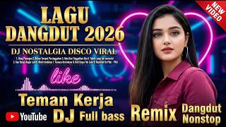 LAGU DANGDUT 2026 : DJ Nostalgia Disco Viral Teman Kerja Nonstop Remix