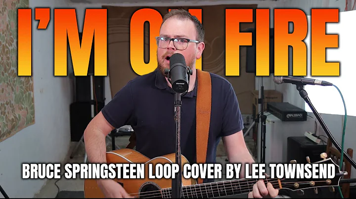 I'm On Fire (Bruce Springsteen) - Loop Cover by Le...