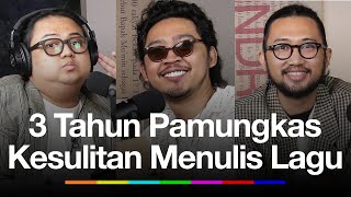 Setelah 3 Tahun Pamungkas Kesulitan Menulis Lagu #PERWAKILANDIPLOMATIK