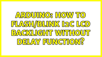 Arduino: How to flash/blink I2C LCD backlight without delay function? (2 Solutions!!)