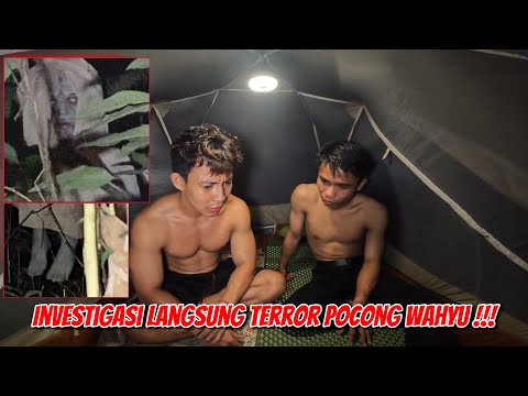 MAYITNYA GA NAPAK~TEREKAM JELAS MAYIT POCONG WAHYU DATANG TERROR KAMI & WARGA ~CAMPING HORROR