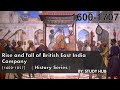 History of British East India Company ( 1600-1857) Lec: 1 | History of India | CSS exams