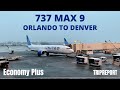 The MAX is BACK! United 737 MAX 9 | Orlando to Denver | Economy Plus |