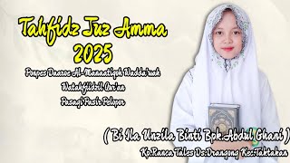 TAHFIDZ JUZ AMMA 2025 ( BI ILA UNZILA BINTI BPK.ABDUL GHANI )