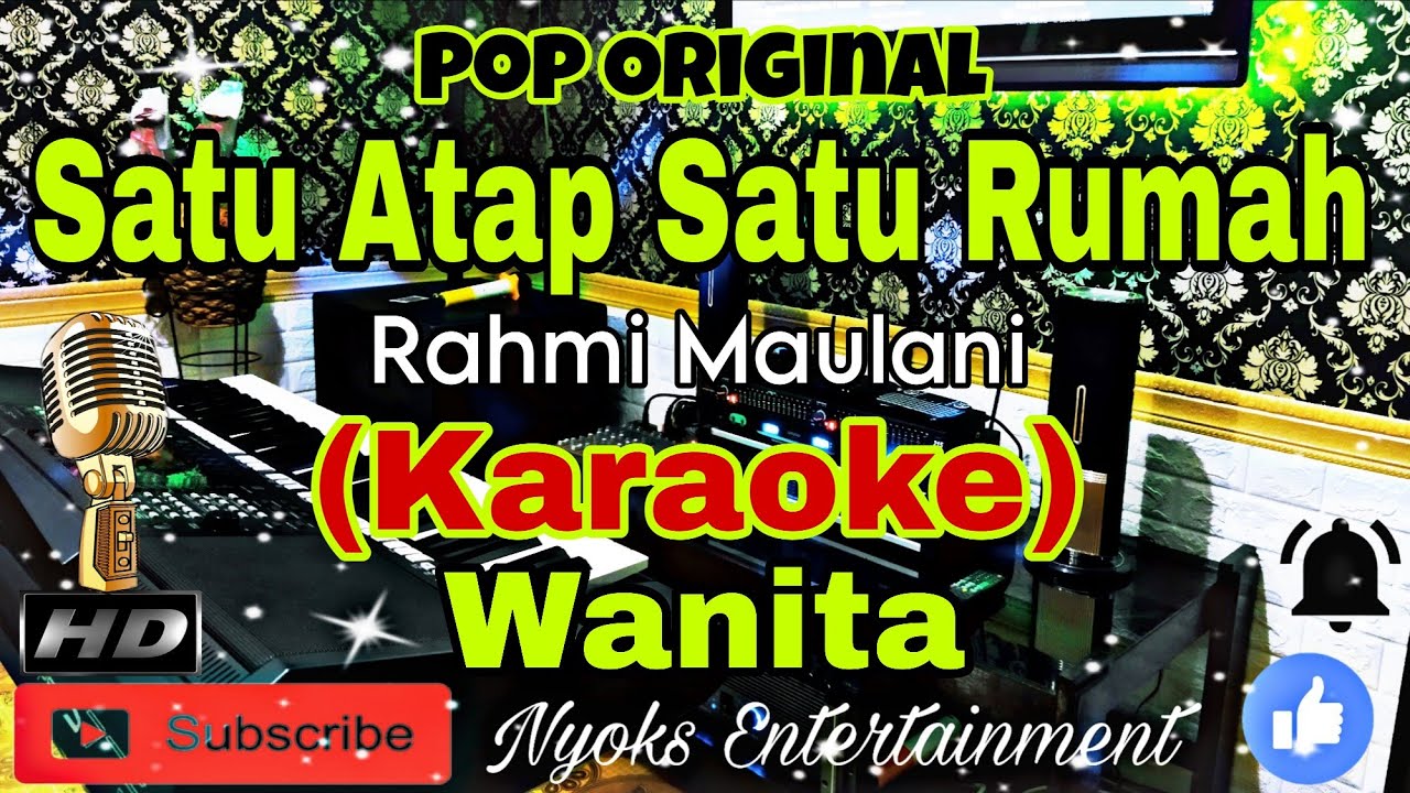 SATU ATAP SATU RUMAH - Rahmi Maulani (KARAOKE) Pop Original Viral Tiktok Nada Wanita || C=DO
