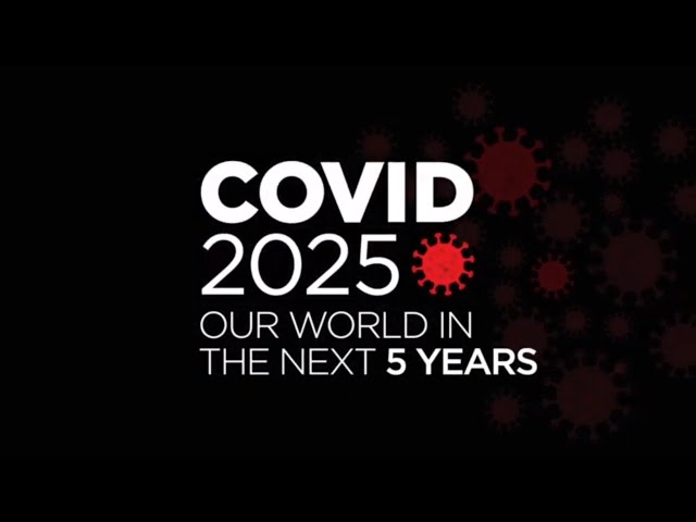 Covid 2025: Our World in the Next 5 Years 