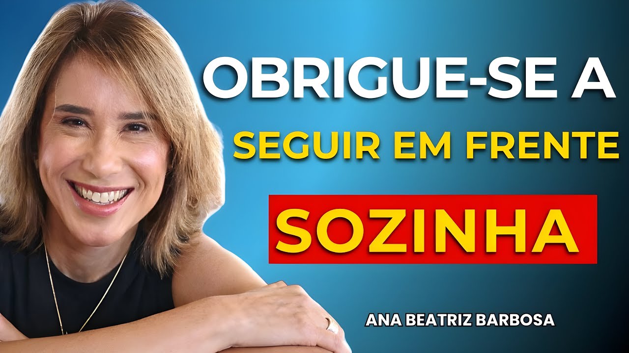 Como Seguir em Frente Quando Ninguém Te Ajuda - Ana Beatriz Barbosa