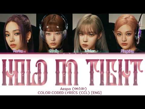 Aespa (에스파) - ‘Hold On Tight’ [COLOR CODED LYRICS] (CCL) - [ENG]