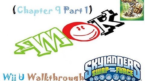 Mok: Skylanders Swap Force (Wii U) Walkthrough Chapter 9 (Part 1 Of 3)