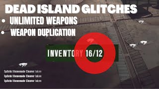 Dead Island - Unlimited Weapons & Weapon Duplication Glitches 2024