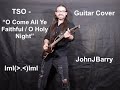 Trans Siberian Orchestra - "O Come All Ye Faithful / O Holy Night" Guitar Cover