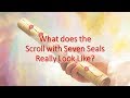 What does the scroll with 7 seals really look like