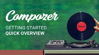 Welcome To Compozer - Quick Overview