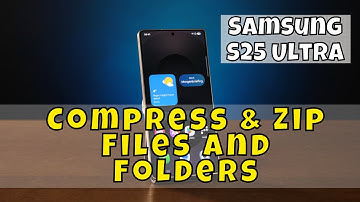 Samsung S25 Ultra: How to Compress & Zip Files and Folders