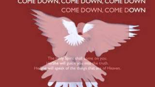 Video thumbnail of "HOLY SPIRIT - COME DOWN AMONG US"