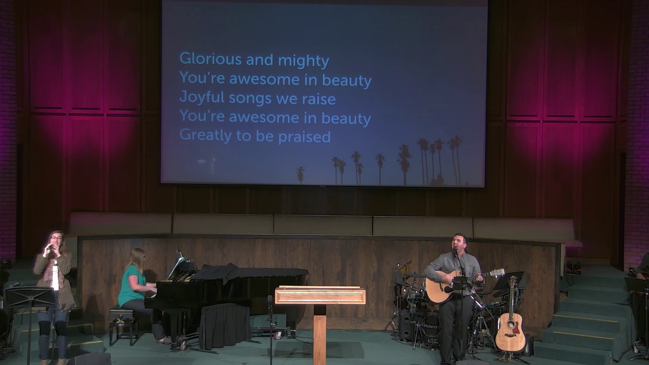 Glorious and Mighty - YouTube Calvary Bible Church, Burbank