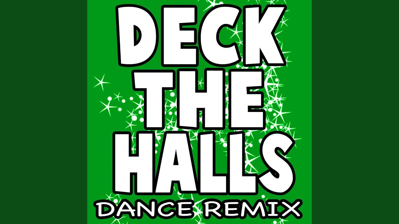 Deck the Halls (Dance Remix) YouTube