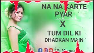Na Na Karte Pyar X Tum Dil Ki Dhadkan Main _ Tabla Remix _ DJ RC Production
