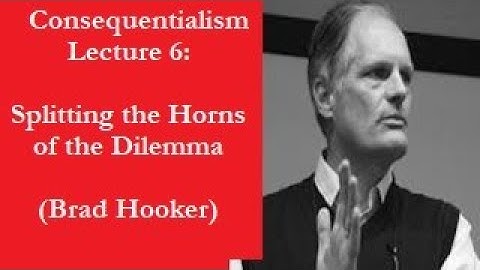 4-6 Consequentialism: Brad Hooker