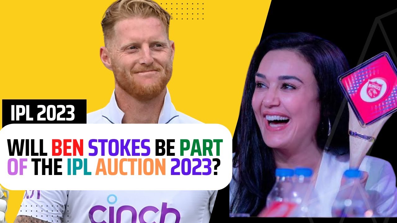 Will Ben Stokes be part of the IPL auction 2023?