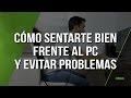 Cómo sentarte de forma correcta frente al PC