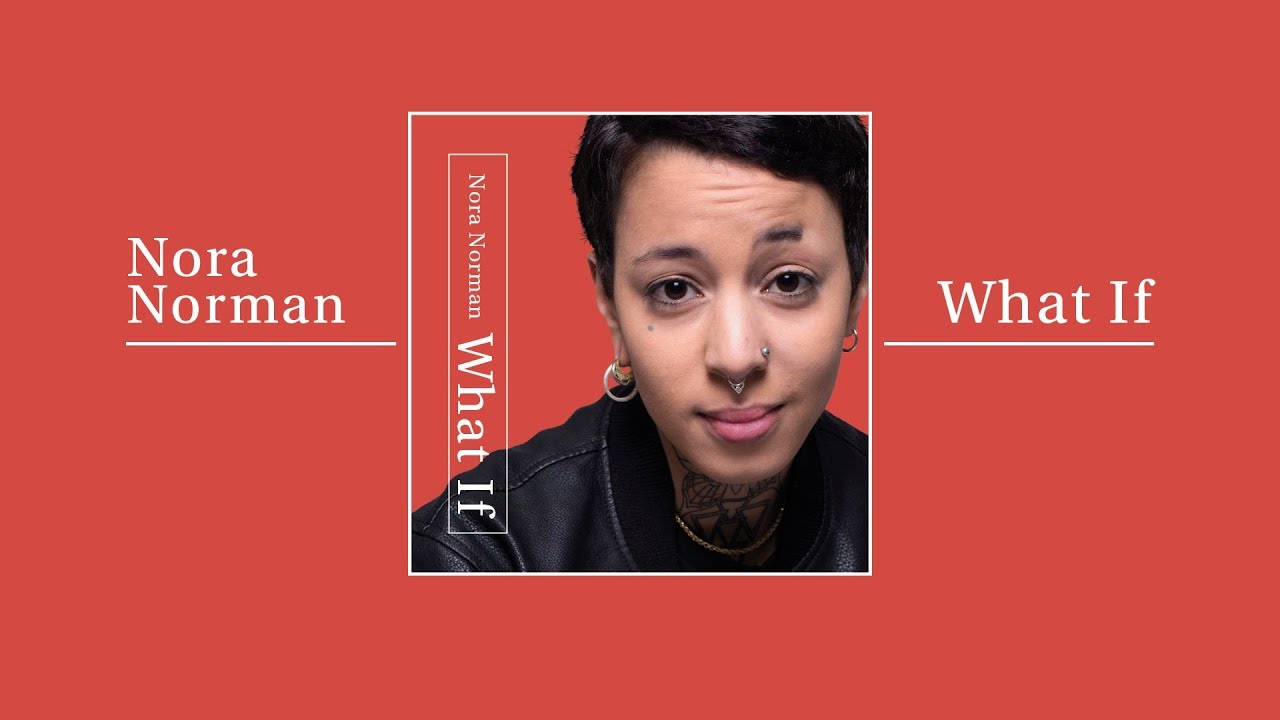 NORA NORMAN -  WHAT IF (Audio)