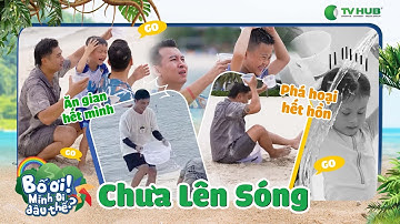 Bố Neko Lê, Hoàng Trung ĂN GIAN hết mình, Duy Hưng PHÁ HOẠI hết hồn | Bố Ơi Mình Đi Đâu Thế