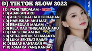 DJ TIKTOK FULL BASS 2022 | DJ YANG TERDALAM NOAH - KU LEPAS SEMUA YANG KUINGINKAN | DJ AJAKAN AKU