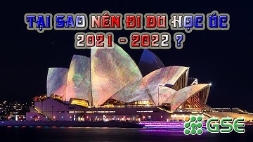 Tại sao nên đi du học Úc 2021 - 2022 ?
