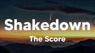 Video thumbnail of "Shakedown - The Score (Lyrics)"