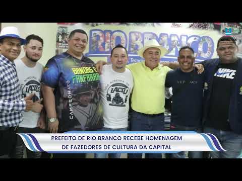 Prefeito de Rio Branco recebe homenagem de fazedores de cultura da capital