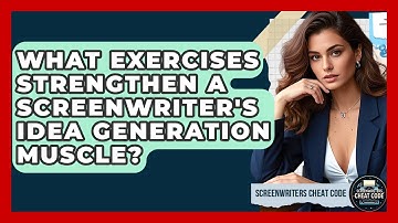 What Exercises Strengthen A Screenwriter