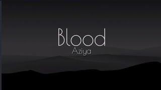 Blood - Aziya (lyrics)