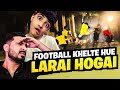 Larai hogai football match mai