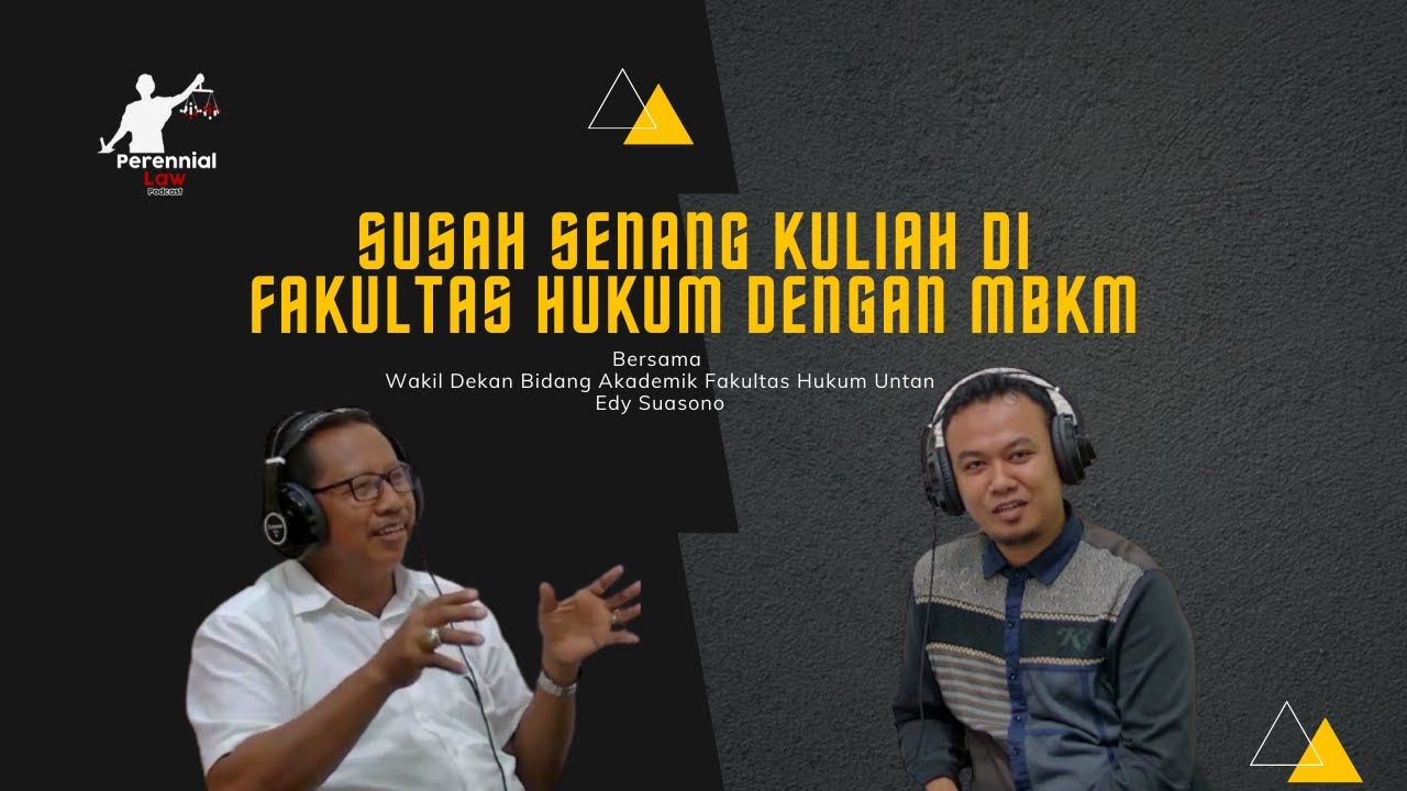 SUSAH SENANG KULIAH DI FAKULTAS HUKUM DENGAN MBKM (MERDEKA BELAJAR, KAMPUS MERDEKA) !!!