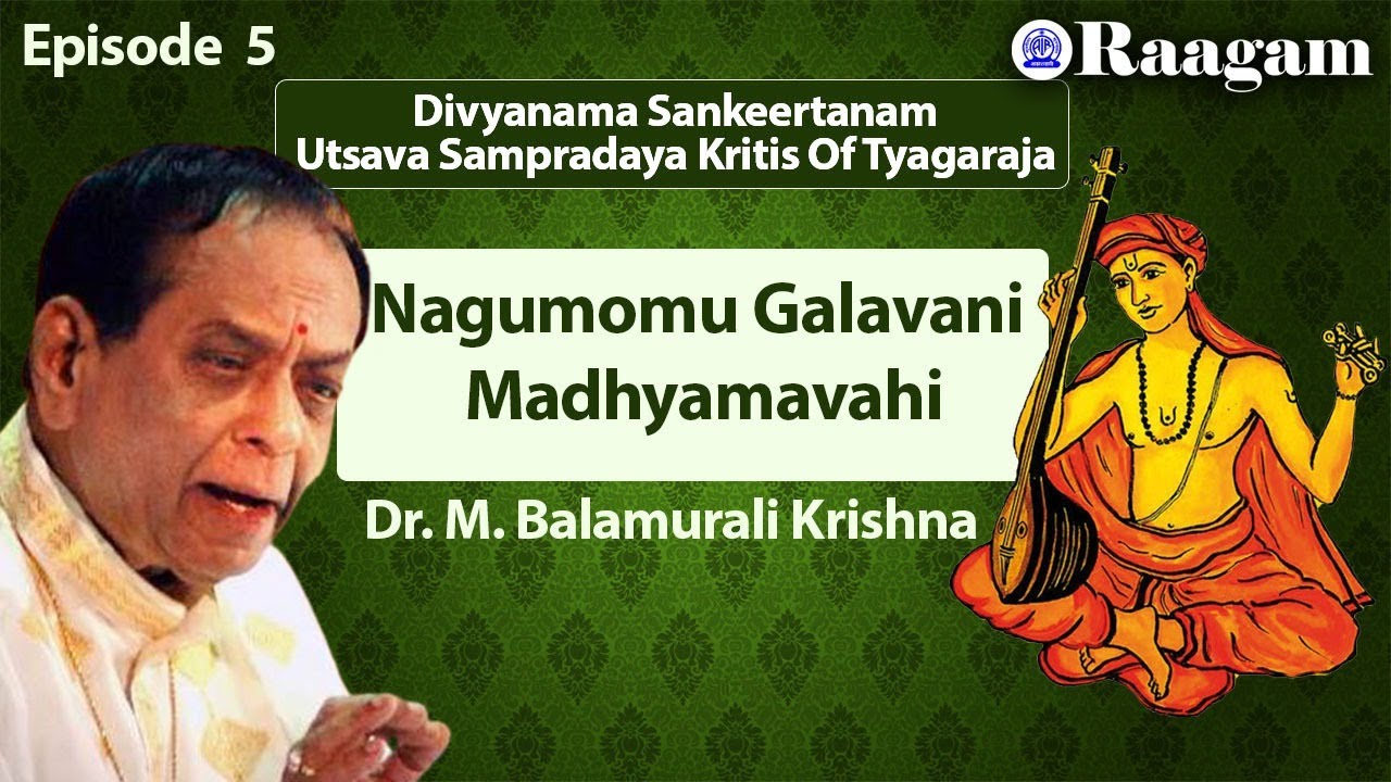Nagumomu Galavani II Madhyamavahi II  Dr M Balamurali Krishna II Episode  05