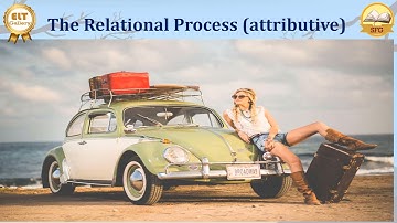 SFG-05 TRANSITIVITY: THE EXISTENTIAL AND RELATIONAL PROCESSES