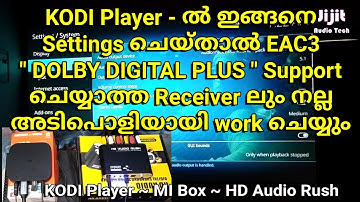 KODI Player -ൽ ഈ Set-up ചെയ്താൽ DOLBY DIGITAL PLUS (eAC3) എല്ലാ audio സിസ്‌റ്റവും Support ചെയ്യും