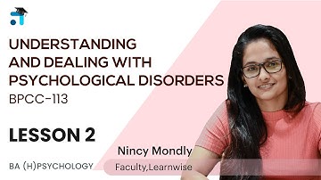 Lesson 2 (BLOCK I) | Understanding & Dealing With Psychological Disorders | BPCC-113 | IGNOU Classes