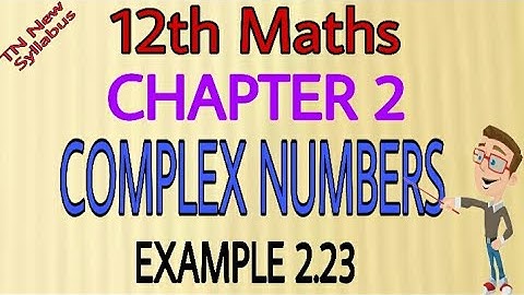 12th Maths Example 2.23-i Chapter-2 Complex Numbers TN New Syllabus State Board Tamil medium&English