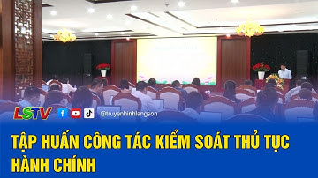 Tập huấn công tác kiểm soát thủ tục hành chính | LSTV