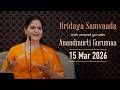 Hridaya Samvaada With Revered Gurudev Anandmurti Gurumaa 15 March 2026 Hridaya Samvaada With Revered Gurudev Anandmurti Gurumaa 15 March 2026