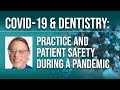 COVID-19 & Dentistry: Practice and Patient Safety During a Pandemic
