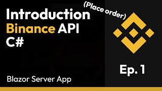 Introduction to Binance API C# (Place an order) | Part 1