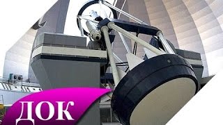 Глаза Земли. БТА (Большой Азимутальный Телескоп). Документальный фильм Глаза Земли. БТА (Большой Азимутальный Телескоп). Документальный фильм