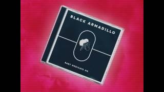 Black Armadillo presents BABY MEDICATE ME // TV Promo