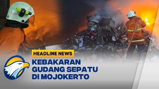 Pabrik Sepatu di Mojokerto Ludes Dilalap Api
